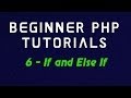 Beginner PHP Tutorial - 6 - If and Else If
