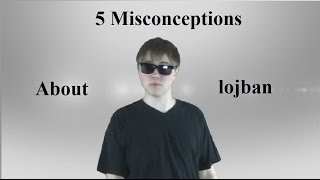 5 Misconceptions About lojban