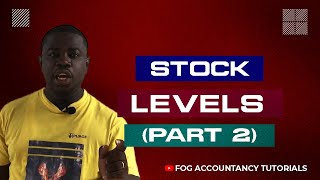 STOCK LEVELS (PART 2)