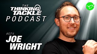 Joe Wright | Korda Thinking Tackle Podcast #074