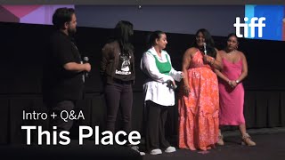 THIS PLACE Q&A | TIFF 2022