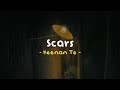 Scars - Keenan Te ( Reverb - Lyrics - Slowed To Perfection )