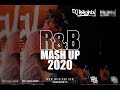 R&B Mash Up Mix 2020