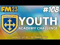 YOUTH ACADEMY CHALLENGE | FINAL DAY OF THE SEASON ! | SEASON TWENTY SEVEN | FM23 | Part 108