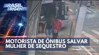 Motorista de ônibus salva mulher de tentativa de sequestro | Brasil Urgente