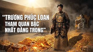 Trương Phúc Loan [QUYỀN THẦN] Làm Sụp Đổ ĐÀNG TRONG.