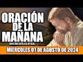 ORACION DE LA MAÑANA DE HOY MIÉRCOLES 07 DE AGOSTO DE 2024| Oración Católica