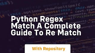 Python regex match a complete guide to re match