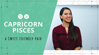 Capricorn & Pisces Love Compatibility - A Sweet, Friendly Pair