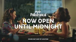 Pollo Tropical | Now open until midnight!