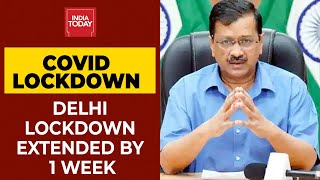 Delhi Govt Extends Lockdown By 1 More Week Till 24 May | Breaking News