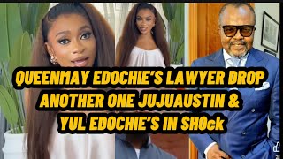 QUEENMAY EDOCHIE’S LAWYER DROP ANOTHER ONE JUJUAUSTIN \u0026 YUL EDOCHIE’S IN SH0ck