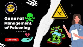 General Management of Poisoning ⚠️❗: A Comprehensive Guide