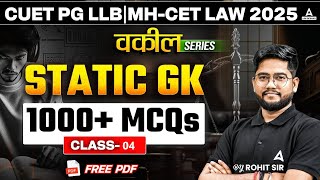 STATIC GK for CUET PG LLB/MH-CET LAW 2025 | 1000+ MCQs 🔥 | Class 4 For CUET PG LLB By Rohit Sir