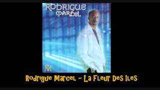 Rodrigue Marcel   La Fleur Des Iles