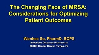 The Changing Face of MRSA - Wonhee So, PharmD