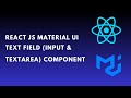 How to use reactjs material ui TextField (input and textarea) component