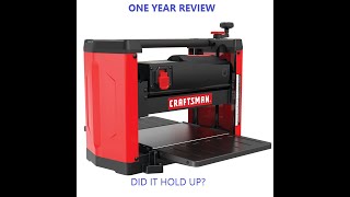 Craftsman Thickness Planer One Year Later!