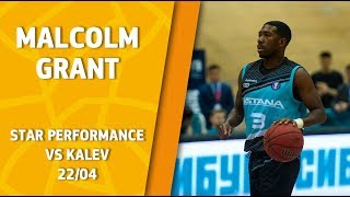 Star Performance. Malcolm Grant vs Kalev - 32 pts, 8/11 3pt \u0026 29 EFF!