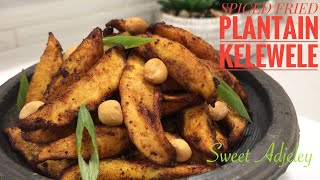 AUTHENTIC GHANA 🇬🇭 KELEWELE | HOW TO MAKE THE BEST KELEWELE RECIPE | VEGAN & VEGETARIAN FRIENDLY