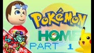 Wii2PLAY) Pokemon Home part 1 - \