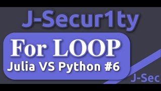 Julia Vs Python Tutorials - For Loop