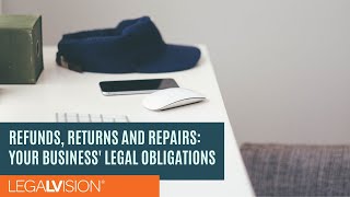 [AU] Refunds, Returns and Repairs: Your Business' Legal Obligations | LegalVision