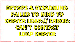 DevOps & SysAdmins: Failed to bind to server ldap://<ipaddress> Error: Can't contact LDAP server