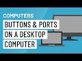 Computer Basics: Buttons and Ports on a Desktop Computer