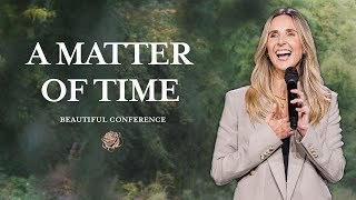 A Matter Of Time | Beautiful Conference 2024 | Kristen Wilkerson