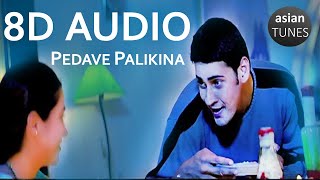 🎧 Pedave Palikina (8D AUDIO) 🎧 || Nani Songs || Mahesh Babu,Amisha Patel || A R Rehman