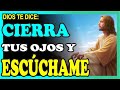 💝Dios te dice: Cierra tus ojos y escúchame🙏