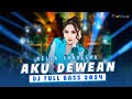 DJ TIKTOK TERVIRALL FT. NELLA KHARISMA - AKU DEWEAN - FULL BASS TRAP NGUK (Official Music Video)