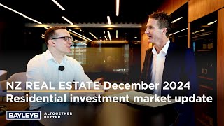 Talking residential investment  |  NZ real estate  | 12  Dec 2024