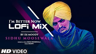 Sidhu Moosewala: I'M Better Now (LoFi) By DJ Moody | Snappy | Punjabi Songs By Sidhu Moosewala