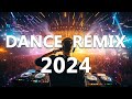 DANCE PARTY SONGS 2024 - Mashups & Remixes Of Popular Songs  - DJ Remix Club Music Dance Mix 2024