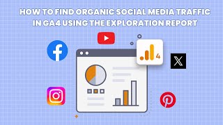 How to Find Organic Social Media Traffic in GA4