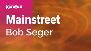 Mainstreet - Bob Seger | Karaoke Version | KaraFun