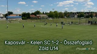 Kaposvár - Kelen SC 1-2 - Zöld U14 - Összefoglaló