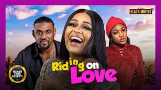 RIDING ON LOVE ( EDDIE WATSON, UCHE MONTANA, ANGEL UNIGWE) Latest Nigerian Movie 2025