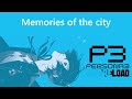 memories of the city reload persona 3 reload ost