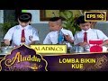 Aladdin Ikutan Lomba Bikin Kue - Aladdin Eps 162 Part 2