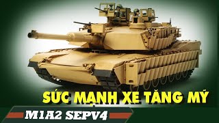 Sức mạnh khủng khiếp của xe tăng Abrams Mỹ | SEPV4 - biến thể TANK mới nâng cấp