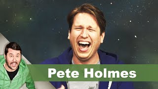 Pete Holmes | Getting Doug with High