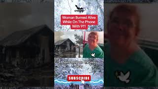 Woman Burned Alive While On 911 call #911calls  #911 #crime #911call #usacrime #police