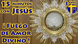 15 minutos con Jesús Sacramentado. Adoración al Santísimo Sacramento del Altar. Visita al Santísimo.