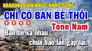 Karaoke Liên Khúc Nhạc Vàng Dễ Hát Tone Nam | Tuyển Chọn Nhạc Trữ Tình - Chỉ Có Bạn Bè Thôi