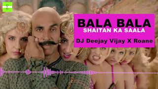 Bala Bala Shaitan Ka Saala (Remix) | Deejay Vijay X Roane Acey | Housefull 4 | Akshay Kumar