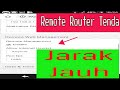 Cara Remote Router Tenda Jarak Jauh