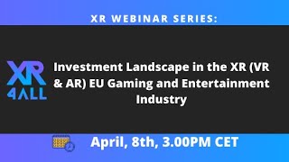 XR4ALL Webinar European XR (VR & AR) Gaming & Entertainment Industry